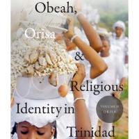 Book cover for Dianne M. Stweart's new book, Obeah, Orisa, and Religious Identity in Trinidad: Africana Nations and the Power of Black Sacred Imagination
